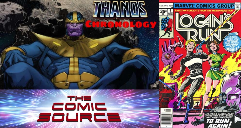 The Comic Source Podcast Episode 654 – Marvel Chronology: Thanos – Logan’s Run #6