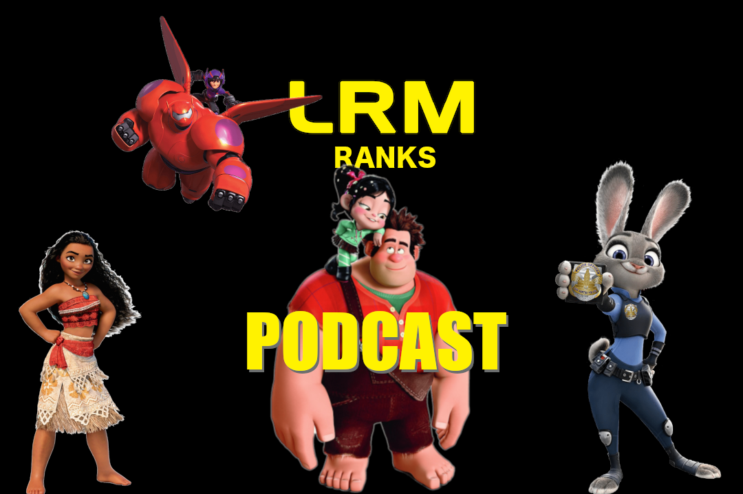 Top 5 Disney Animation Studios 2000-2018 | LRM Ranks It Podcast