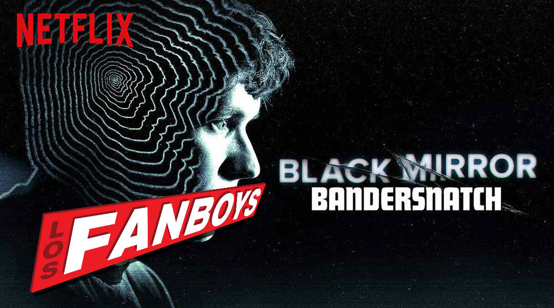 What 2019 Films We’re Excited For And Black Mirror: Bandersnatch Discussion | Los Fanboys