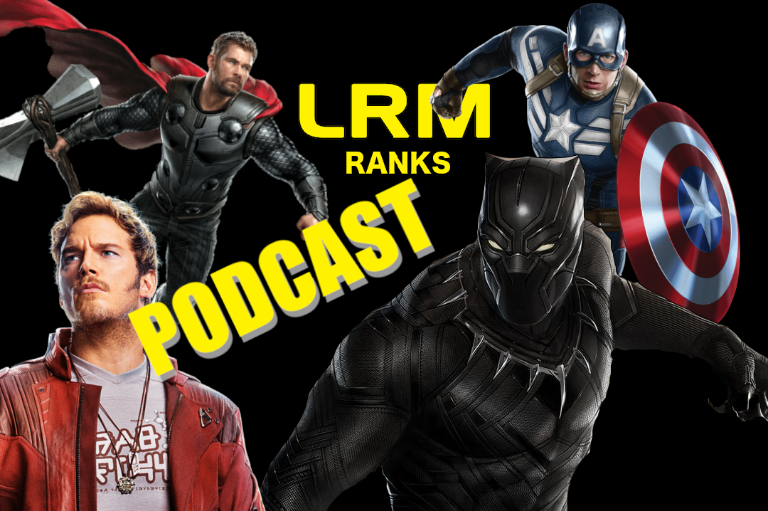 Top 5 MCU Trailers | LRM Ranks It Podcast