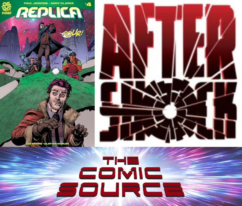 AfterShock Monday – Replica #4: The Comic Source Podcast Episode #758