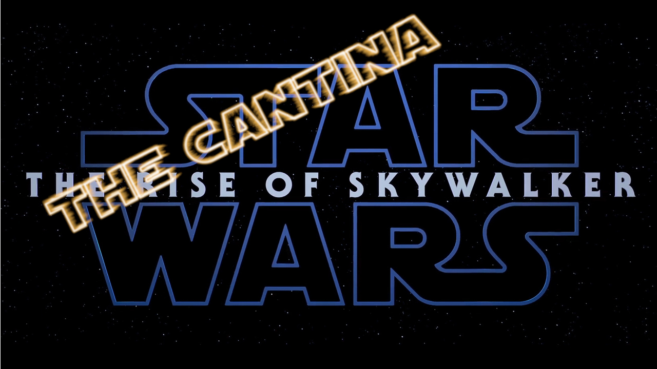 STAR WARS: The Rise Of Skywalker | The Cantina