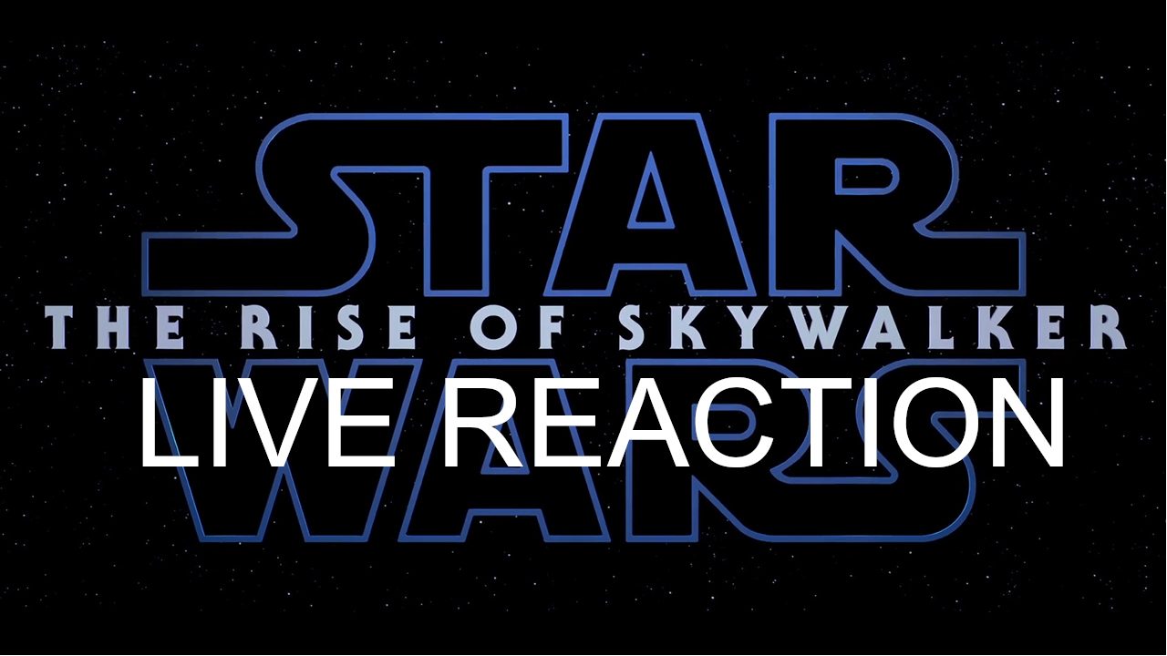 Star Wars: The Rise Of Skywalker Trailer And Title Reaction