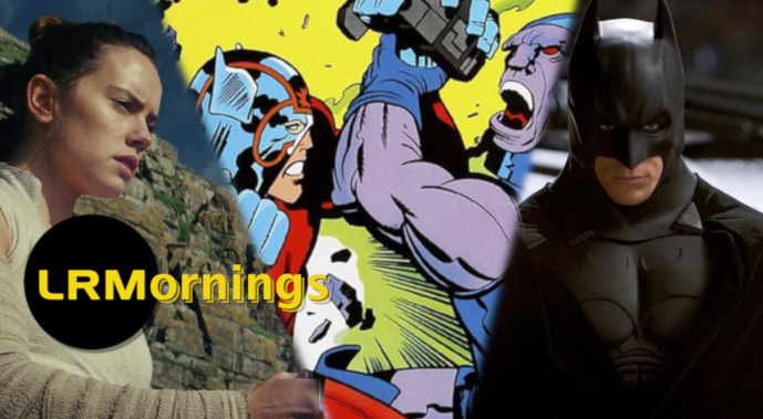 The New Gods Film Has A Writer, Is Han Rey’s Daddy, And Kyle Didn’t See Batman Begins | LRMornings