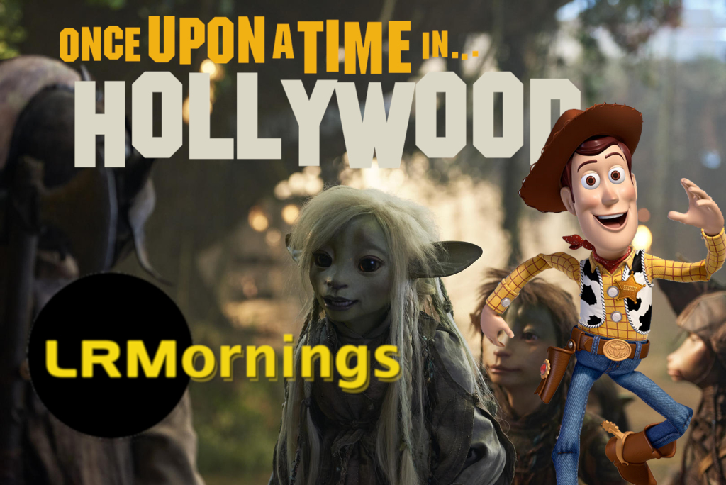 Tarantino Premieres Hollywood, Dark Crystal Creepy AF, And Toy Story 4 Trailer | LRMornings