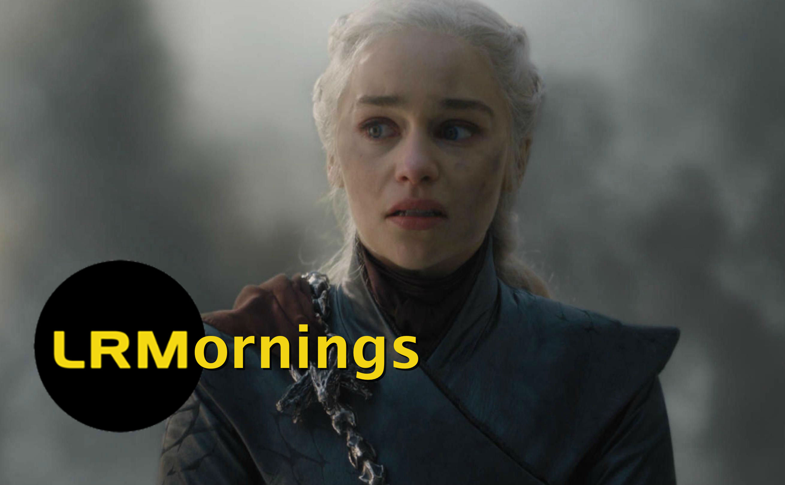 Game Of Thrones Ends [NO SPOILERS] | LRMornings: Start Your Day Geek