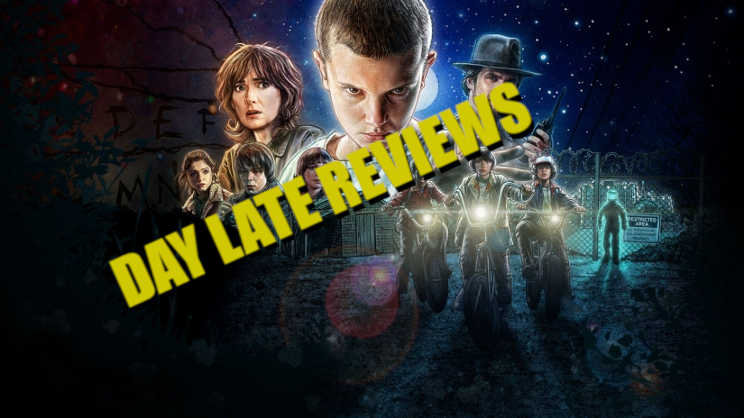 So I Just Watched Stranger Things For The First Time… | Day Late Reviews