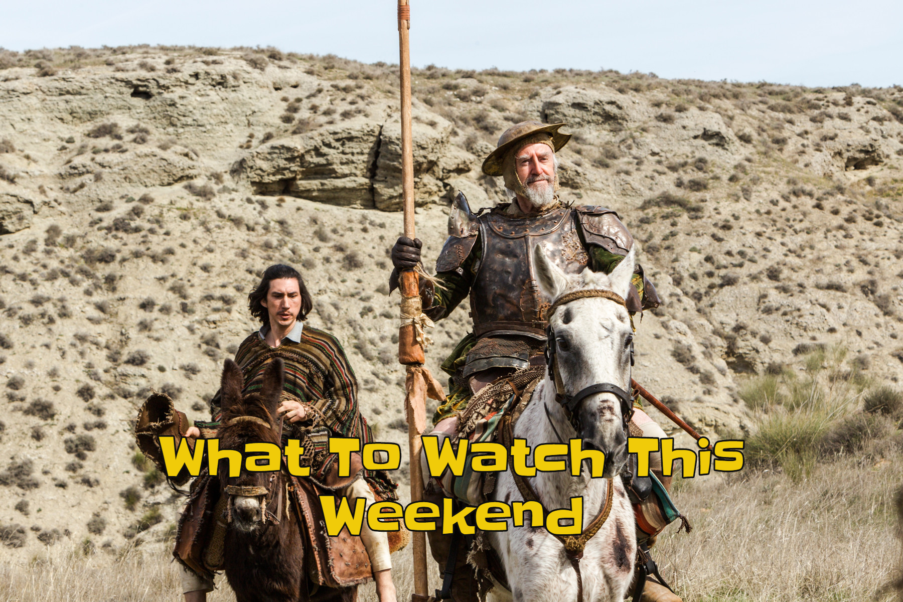 What To Watch This Weekend: The Man Who Killed Don Quixote