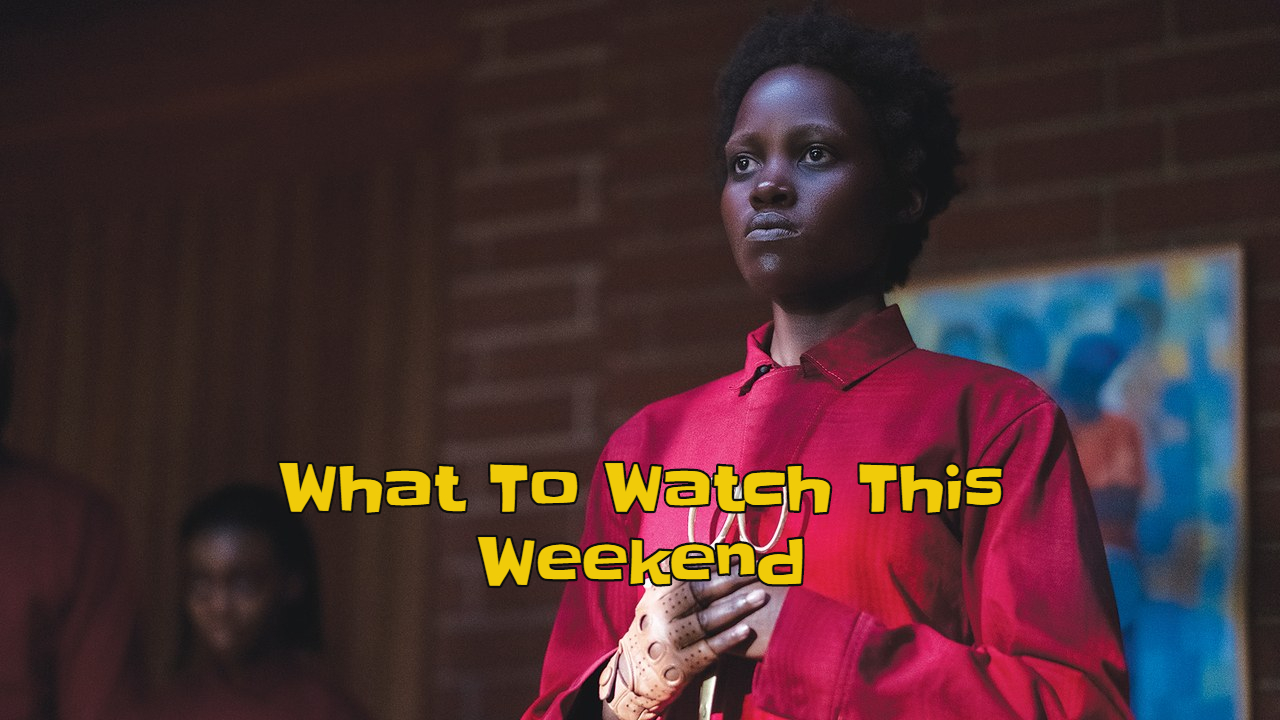 What To Watch This Weekend: Us