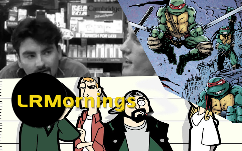 The Turtles Could Work As A Mature Live-Action Show And Clerks-A-Palooza | LRMornings