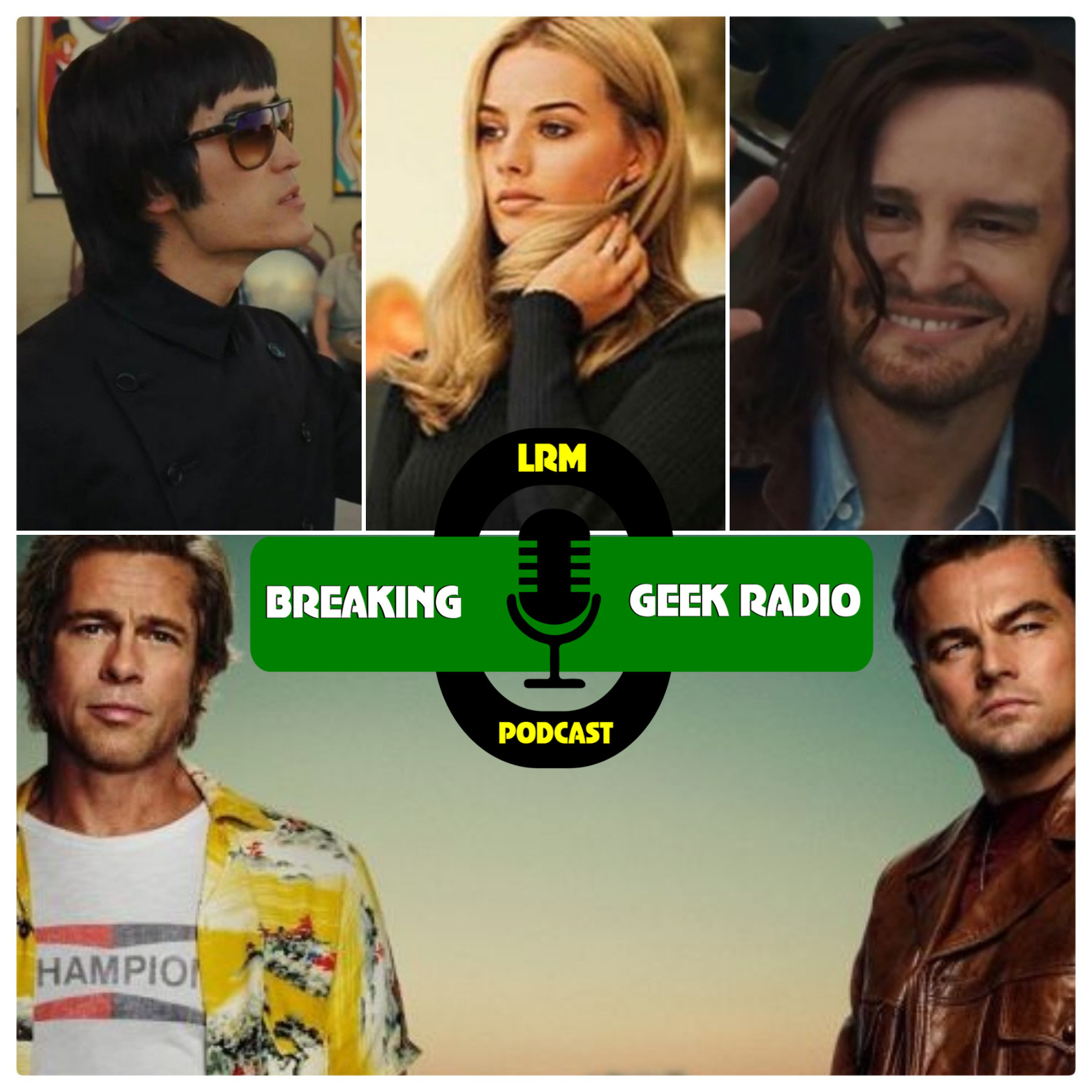 Is Once Upon a Time in Hollywood a Fairy Tale or a Horror Story? | Breaking Geek Radio: The Podcast