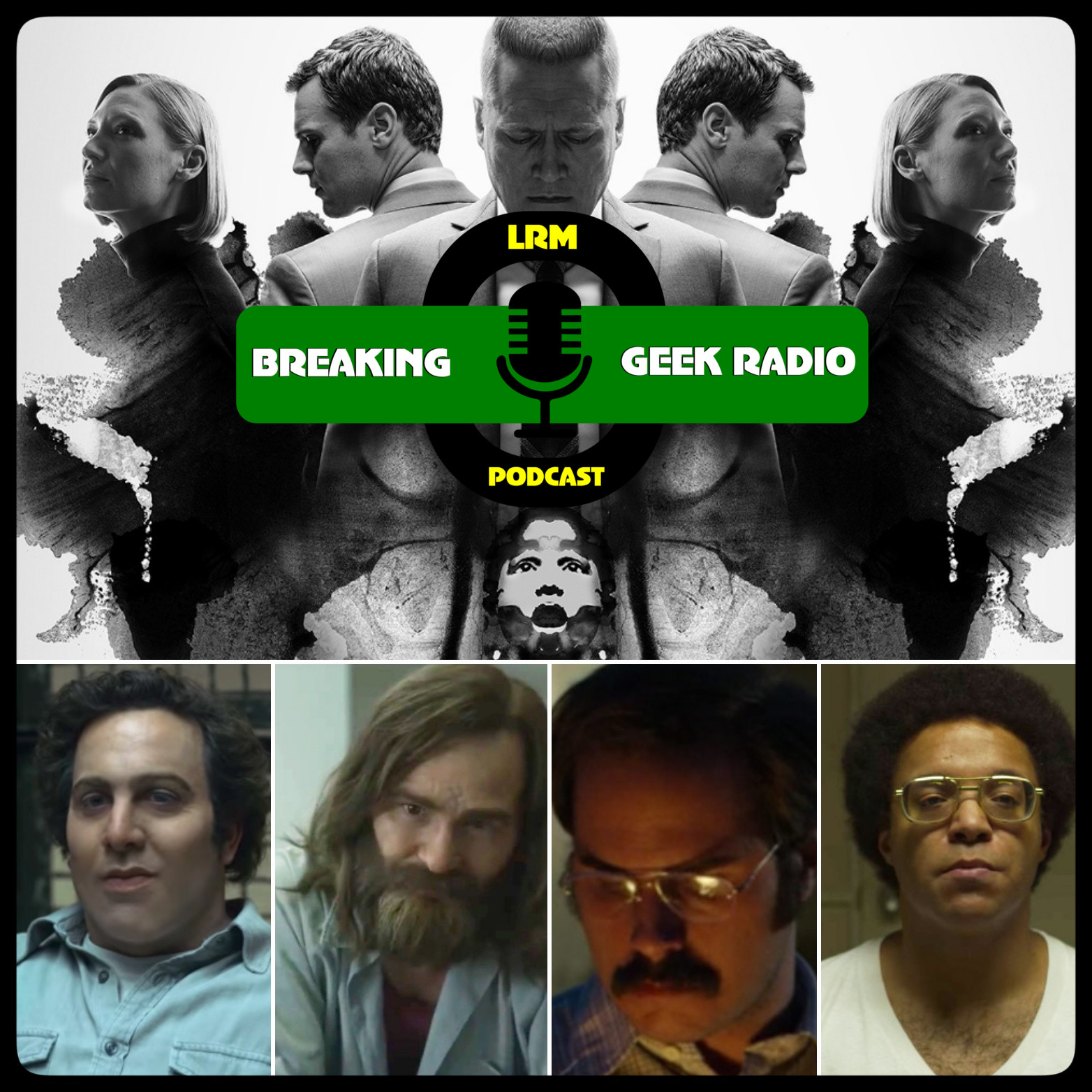 Mindhunter S2 Discusion | Breaking Geek Radio: The Podcast