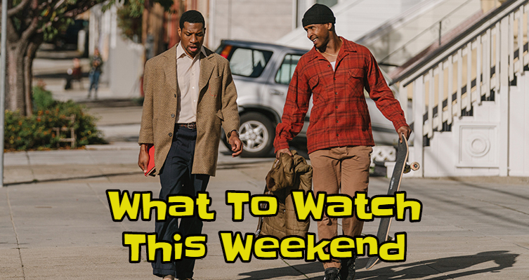 What to Watch This Weekend: The Last Black Man in San Francisco