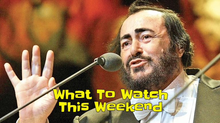 What to Watch This Weekend: Pavarotti