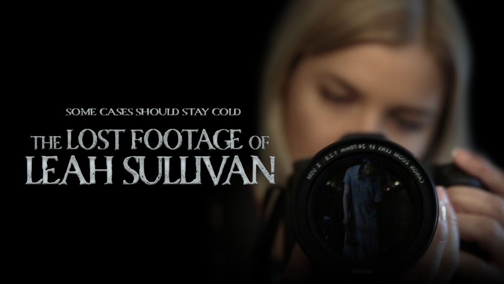 The Lost Footage of Leah Sullivan: Review