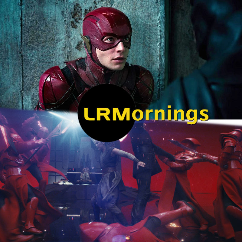 Will The Flash Film Finally Happen, And How Did We Get To The Last Jedi Again? | LRMornings