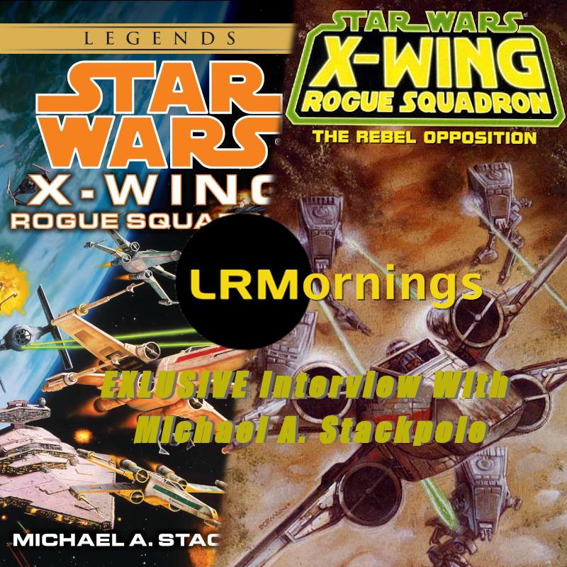 Exclusive Interview With Michael A. Stackpole Part 2: Star Wars And Future Projects | LRMornings