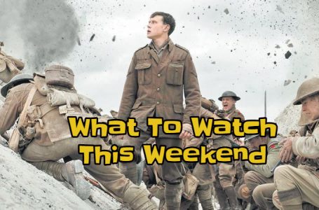 What to Watch This Weekend: 1917