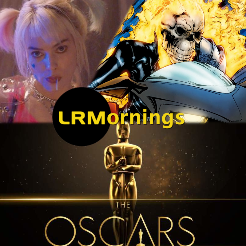 The Birds Of Prey Name Change And Performance, Oscar Talk, And Ghost Rider In The MCU | LRMornings