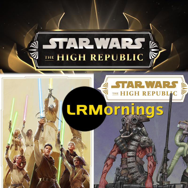 The High Republic Gives Star Wars A Chance To Be Skywalker-Free And Take Risks! | LRMornings
