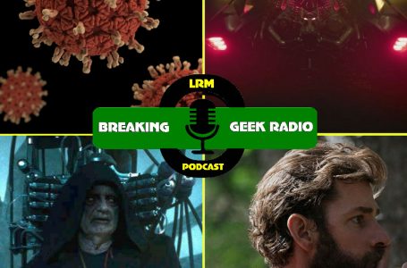 Coronavirus, Rise Of Skywalker BS, The Batmobile, And Hating John Krasinski | Breaking Geek Radio: The Podcast