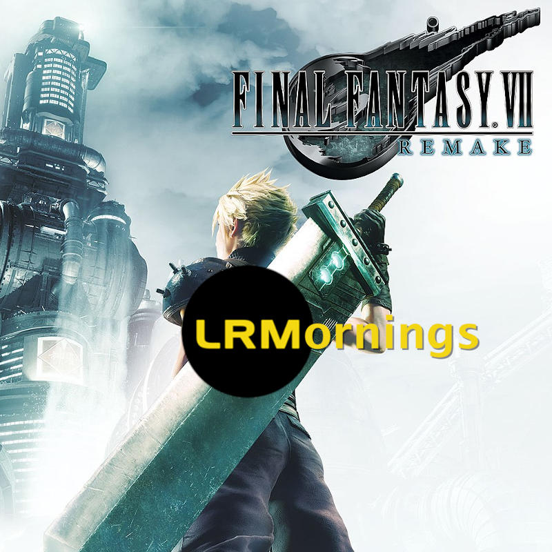 Final Fantasy VII: Remake Demo Reaction, Review, And More! | LRMornings