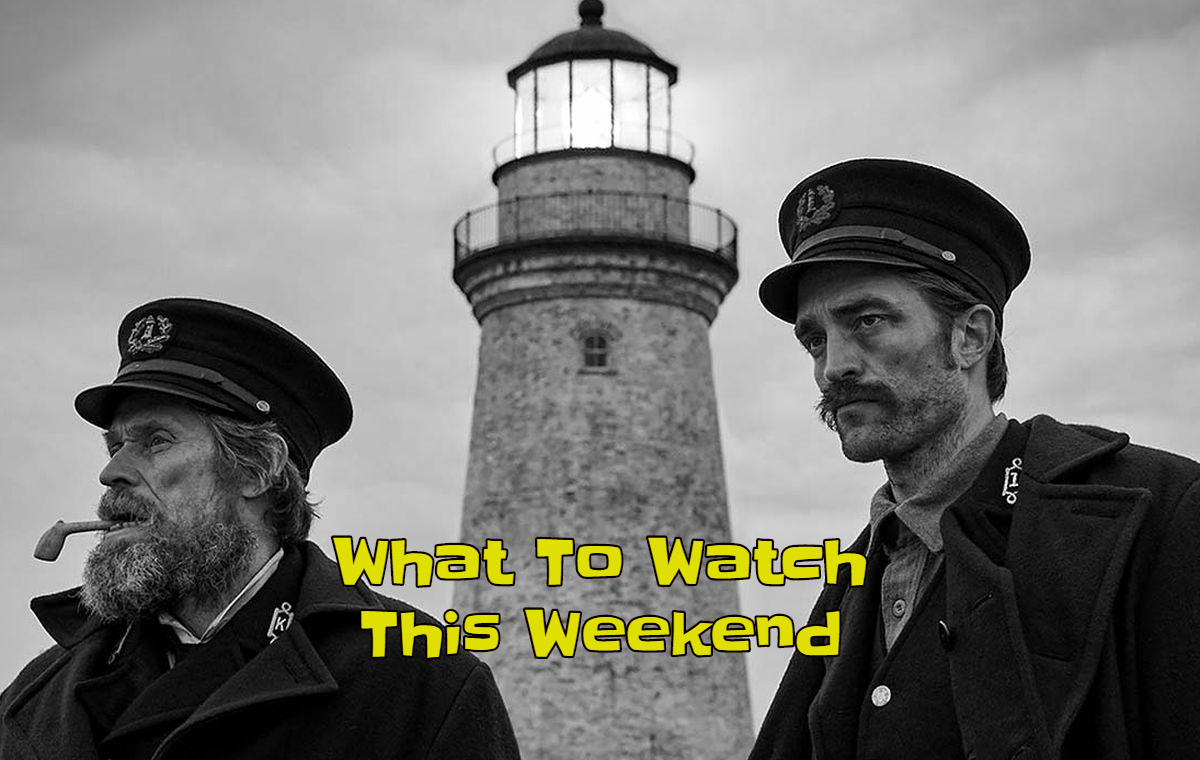What to Watch This Weekend: The Lighthouse