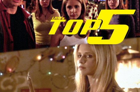 The Best Buffy The Vampire Slayer Episodes Ever! | LRM’s Top 5