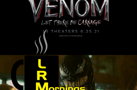 Venom Sequel Gets A One Liner For A Title And There Are A Lot Of Big Movies Hitting 2021 | LRMornings