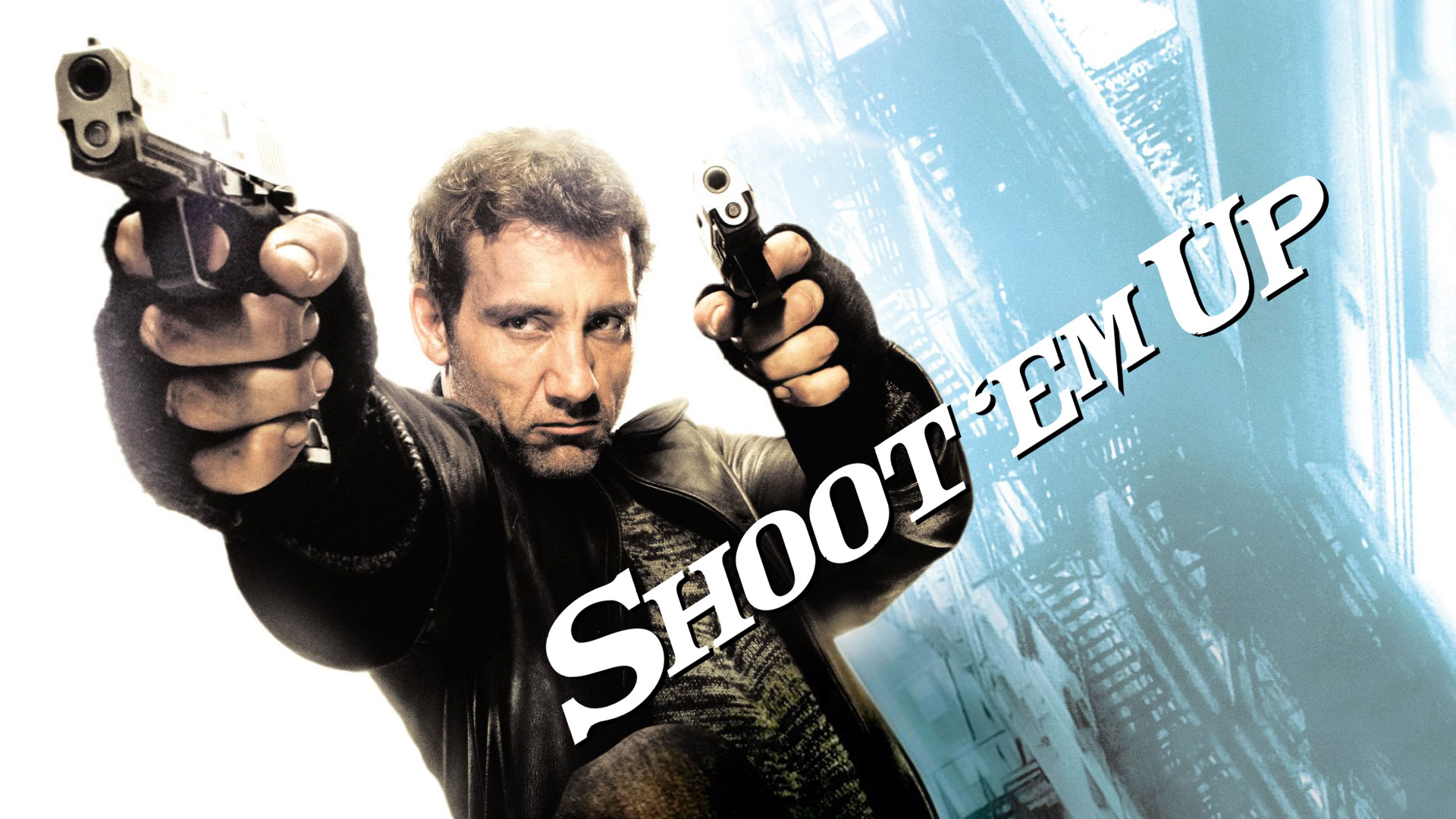 Shoot ‘Em Up | 50 B Movies To See Before You Die