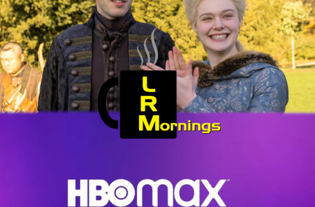 The Great Is… Great And HBO Max Is Missing The Max Part | LRMornings