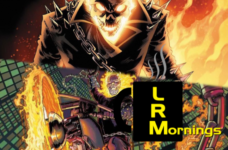 Ghost Rider Is Finally Coming To The MCU And It’s Not Robbie Reyes | LRMornings
