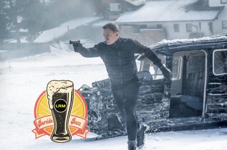 James Bond Could [SPOILERS] In No Time To Die | LRM’s Barside Buzz