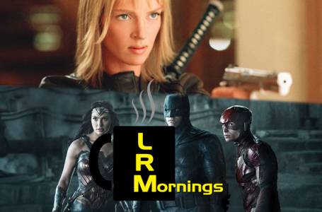 Kill Bill 3 Fantasies And WB/DC’s Master Plan To Fix Everything… Again… | LRMornings