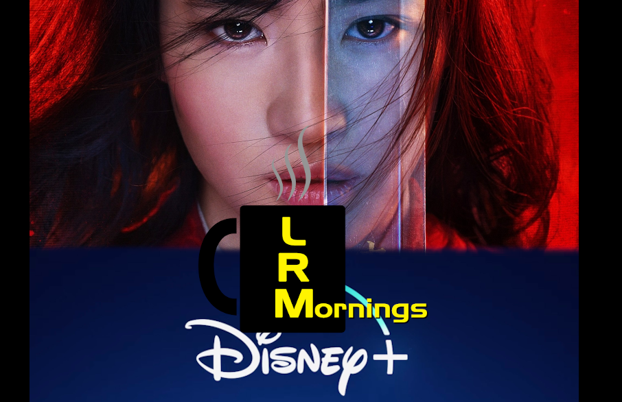 Mulan On Disney+: The Test We’ve All Been Waiting For! | LRMornings