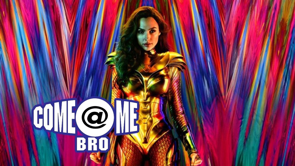 The DC FanDome Wonder Woman 1984 Trailer Was Disappointing AF | COME @ ME, BRO!