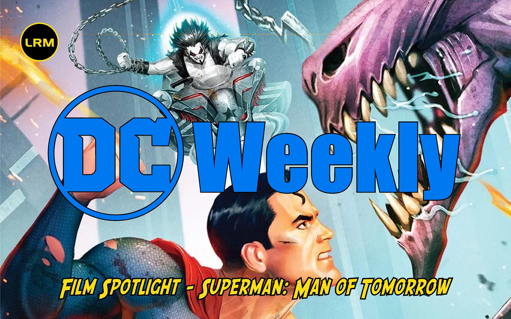 Film Spotlight – Superman: Man of Tomorrow | DC Weekly