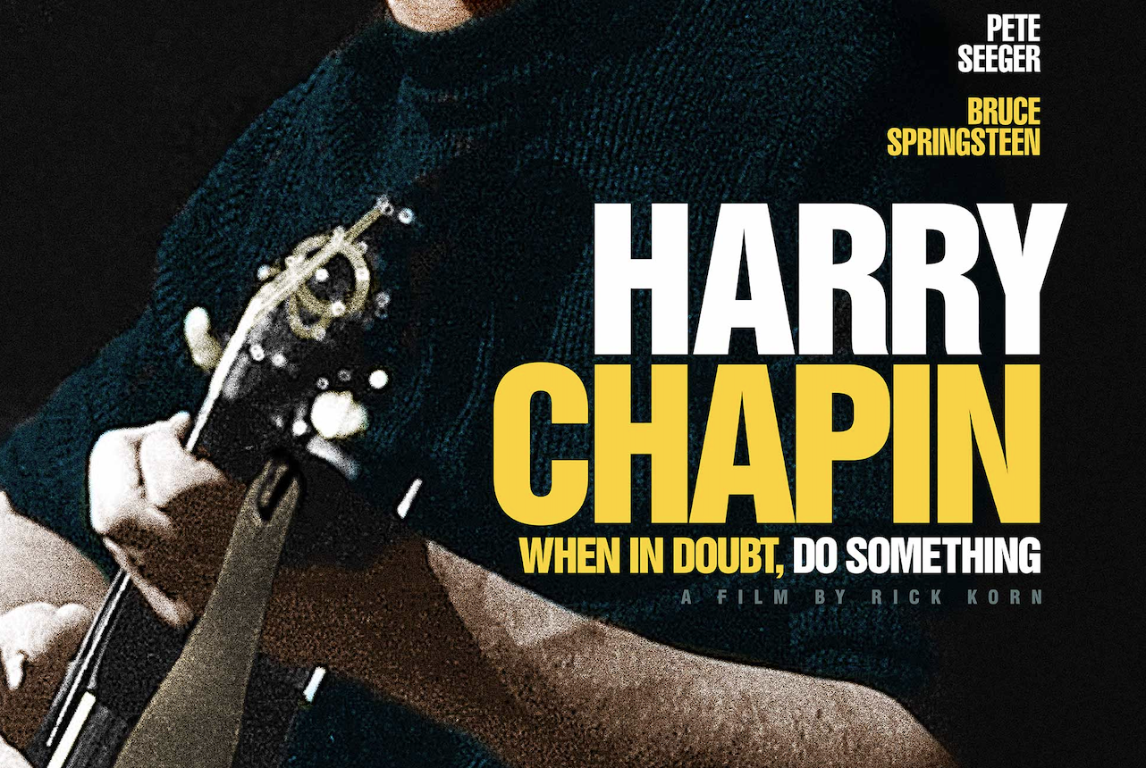 ‘Harry Chapin: When In Doubt, Do Something’ Is A Story About Maximizing What We Have [Exclusive Interview]