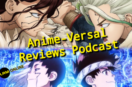 Dr. Stone: The Stone Wars (E9- To Destroy And Save) Tough Decisions And Missed Chances | Anime-Versal Reviews Podcast