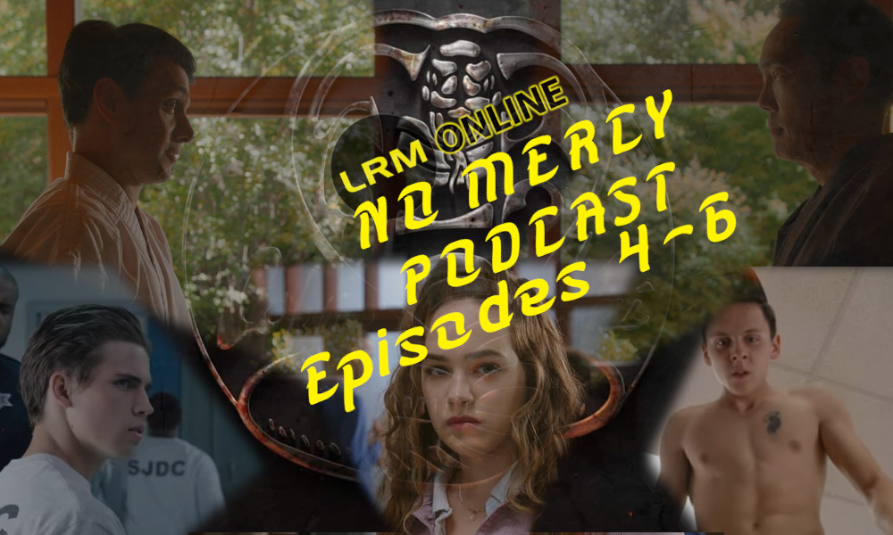 Cobra Kai Gets Back To Basics And To The Past: Eps 4-6 (Spoilers) | LRM’s No Mercy Podcast