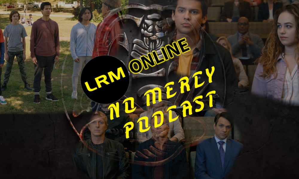 Cobra Kai Cracks Under The Pressure Of Too Much Story (Still Fun): Eps 7-9 (Spoilers) | LRM’s No Mercy Podcast