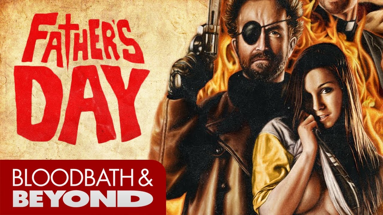 Father’s Day | 50 B Movies To See Before You Die