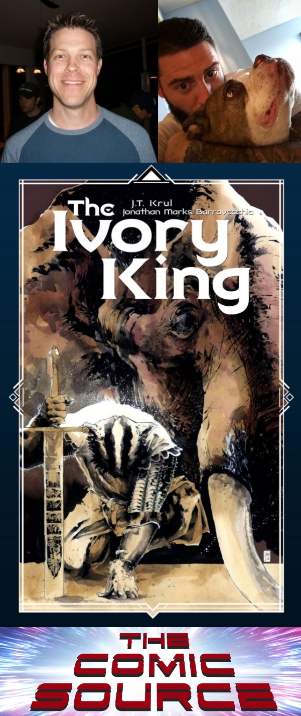The Ivory King Kickstarter Spotlight with J.T Krul & Jonathan Marks Barravecchia | The Comic Source Podcast