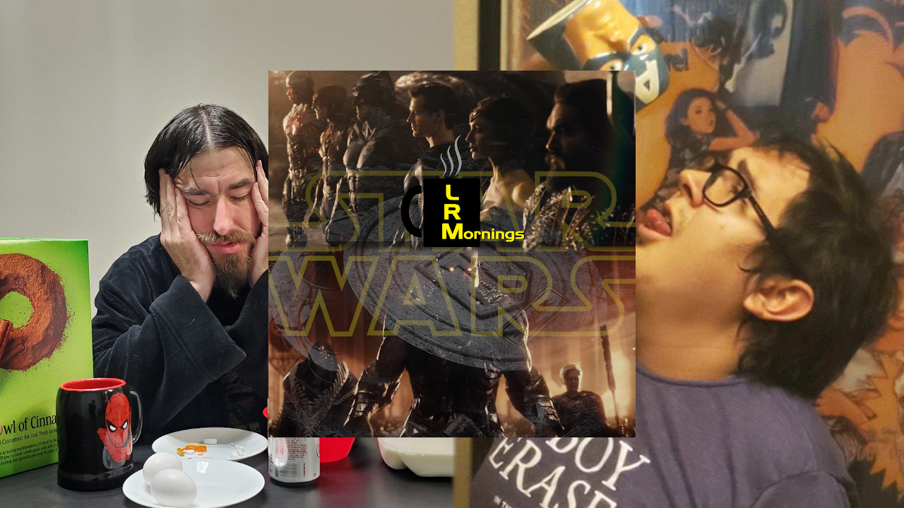 Restore The Snyderverse Movement And The Potential Dangers For Star Wars LRMornings 3-12-21 Website Art