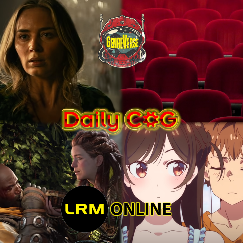 A Quiet Place II Kills The Box Office While Horizon Fans Argue About Aloy And How To Not Behvae On Anime Boards Rent-a-girlfriend superfan and echo chambers The Daily Cup Of Genre Daily Cog 6-1-21