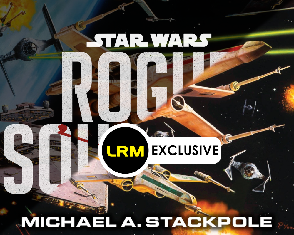 Star Wars: Rogue Squadron Re-Release With 2nd Wave Of EU Books! Exclusive Comments From Author, Michael A. Stackpole | LRM Exclusive Editorial