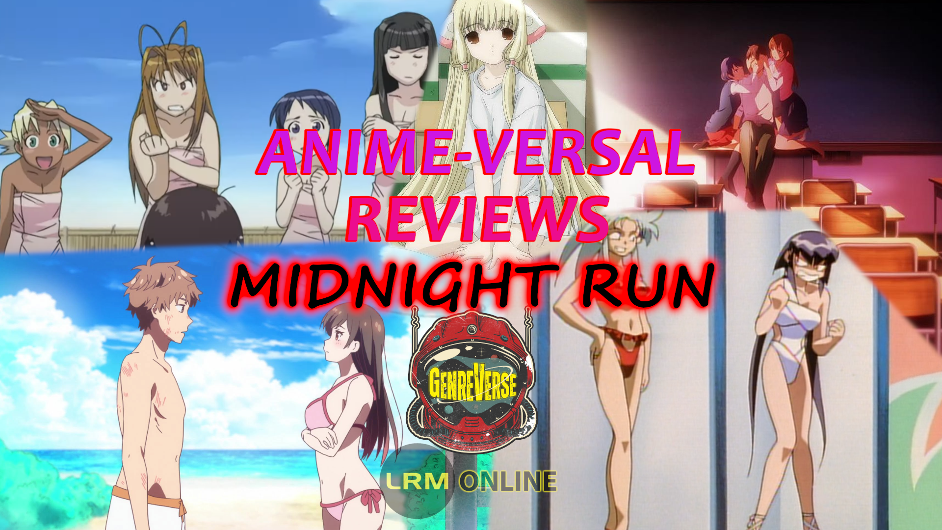 Spicy Anime with Domestic Girlfriend Rent A Girlfriend Tenchi Chobits Love Hina And More Anime versal reviews midnight run AVR midnight run 6-19-21