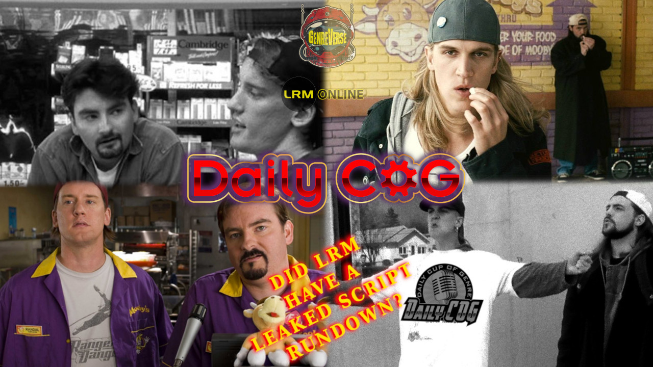 Clerks 3 Story: Did LRM Have A Legit Early Script Scoop? Listen And Compare To What Kevin Smith Revealed Recently | Daily COG