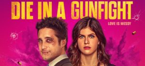 Die in a Gunfight with Diego Boneta and Alexandra Daddario