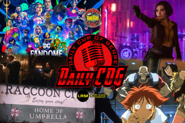 Hyped for DC Fandome, Resident Evil Welcome To Raccoon City, & Cowboy Bebop Controversy Daily COG